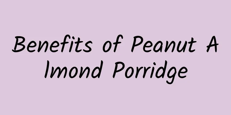 Benefits of Peanut Almond Porridge