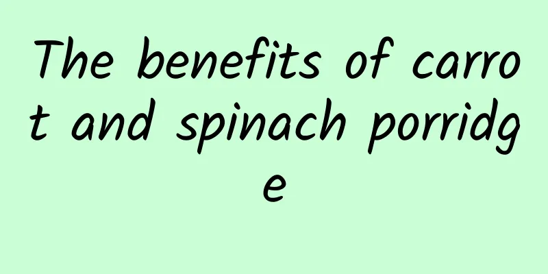 The benefits of carrot and spinach porridge