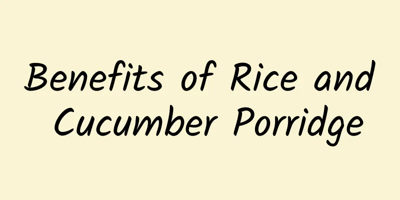 Benefits of Rice and Cucumber Porridge