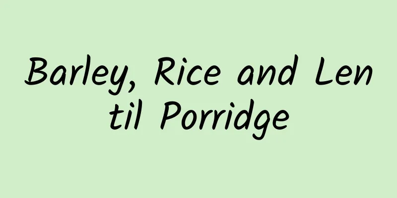 Barley, Rice and Lentil Porridge