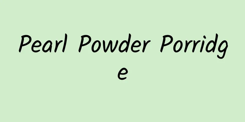 Pearl Powder Porridge