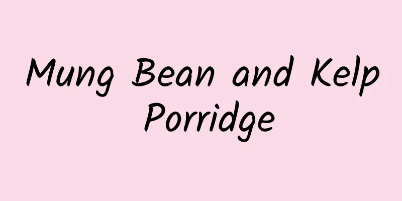 Mung Bean and Kelp Porridge