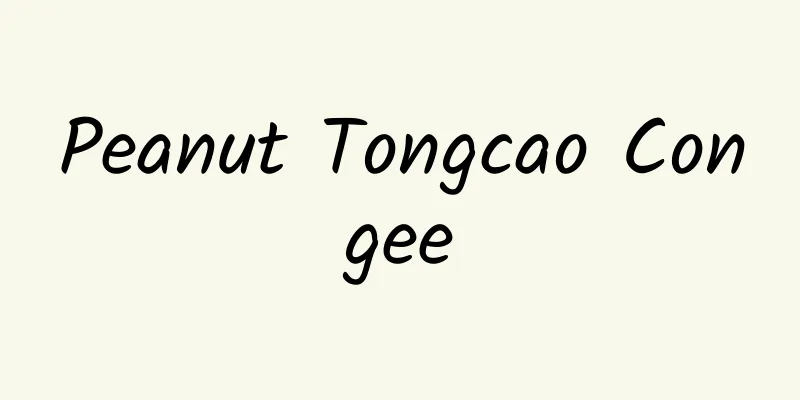 Peanut Tongcao Congee