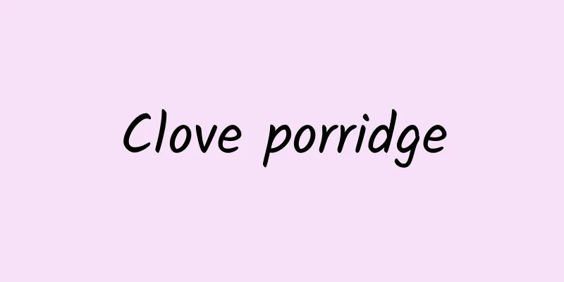 Clove porridge