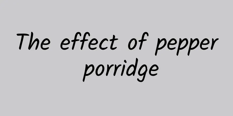 The effect of pepper porridge