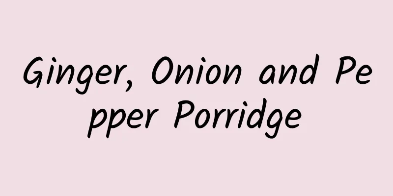 Ginger, Onion and Pepper Porridge