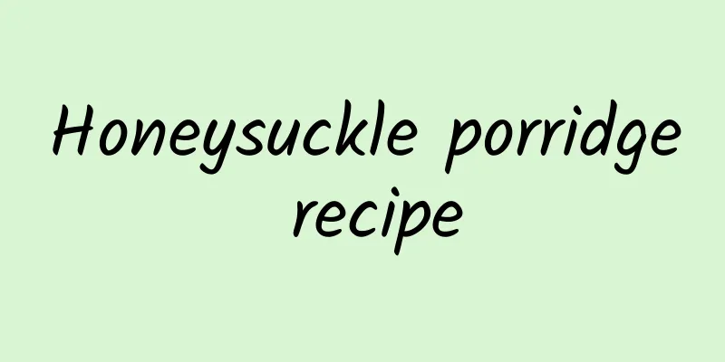 Honeysuckle porridge recipe