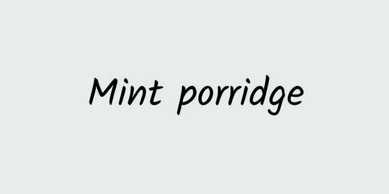 Mint porridge