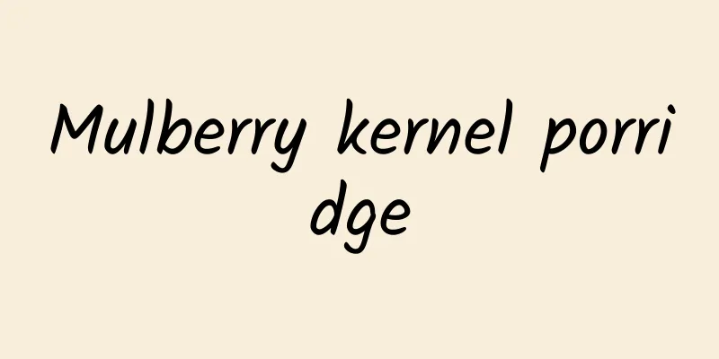 Mulberry kernel porridge