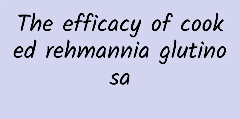 The efficacy of cooked rehmannia glutinosa