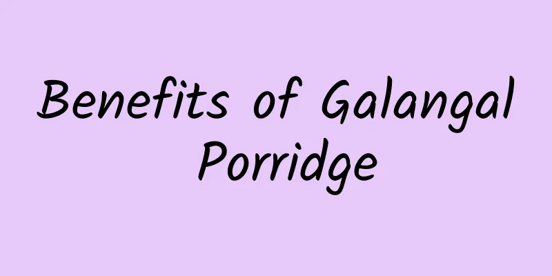 Benefits of Galangal Porridge