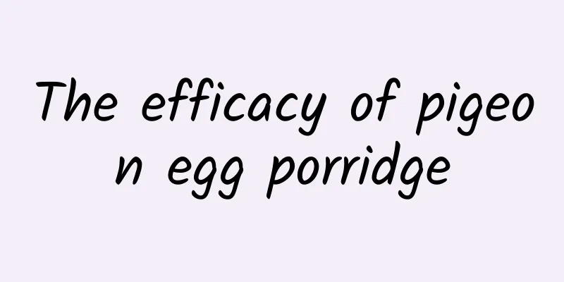 The efficacy of pigeon egg porridge