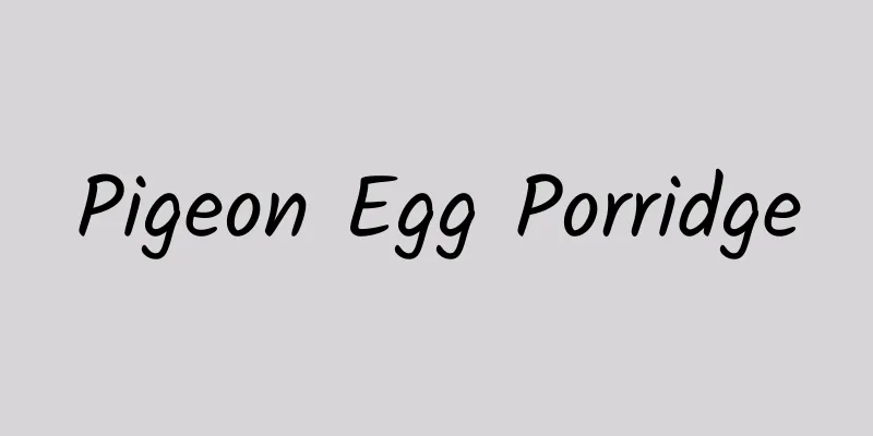 Pigeon Egg Porridge