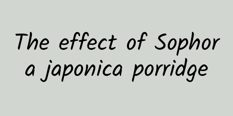 The effect of Sophora japonica porridge