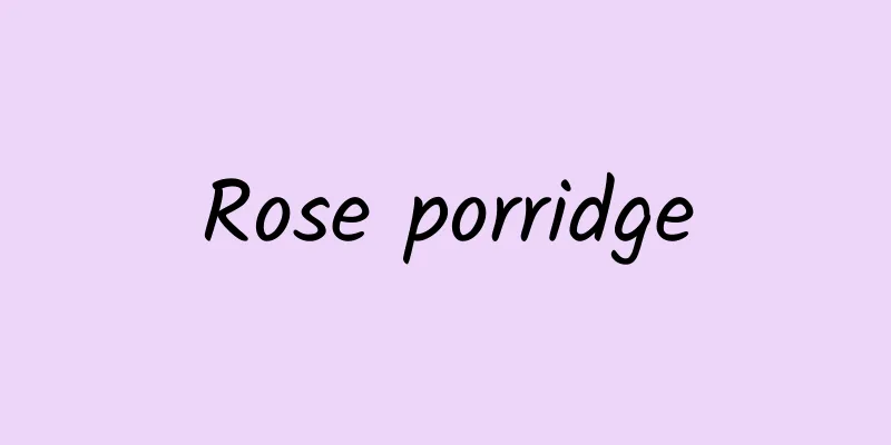 Rose porridge