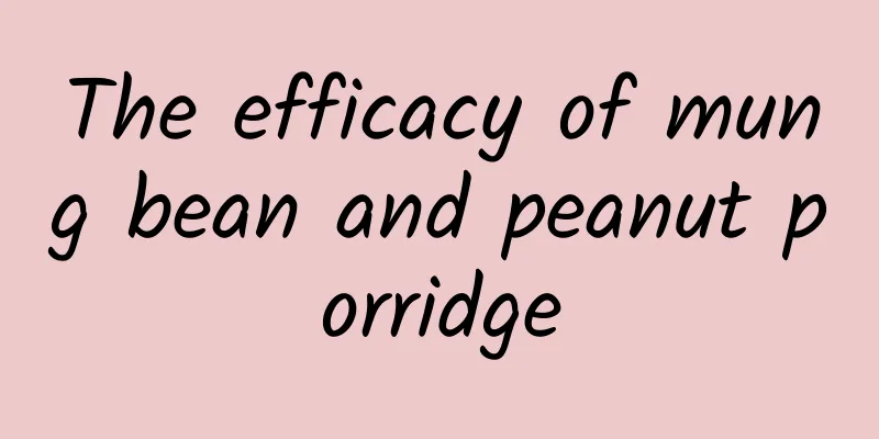 The efficacy of mung bean and peanut porridge