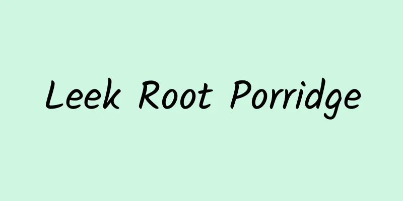 Leek Root Porridge