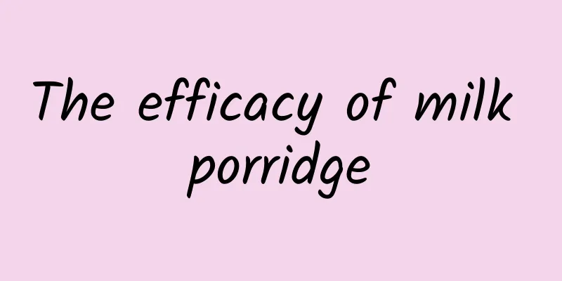 The efficacy of milk porridge