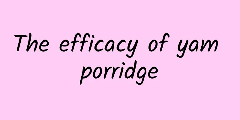 The efficacy of yam porridge