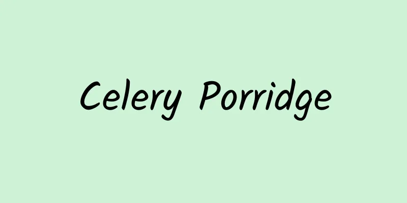 Celery Porridge