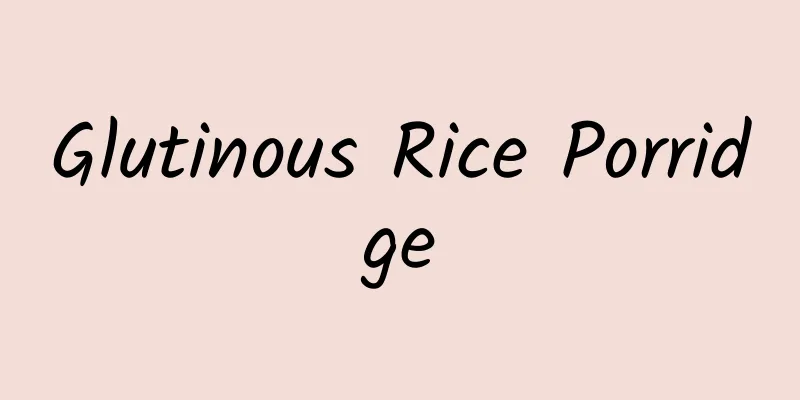 Glutinous Rice Porridge