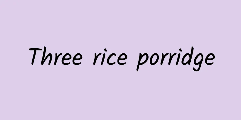 Three rice porridge