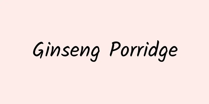 Ginseng Porridge