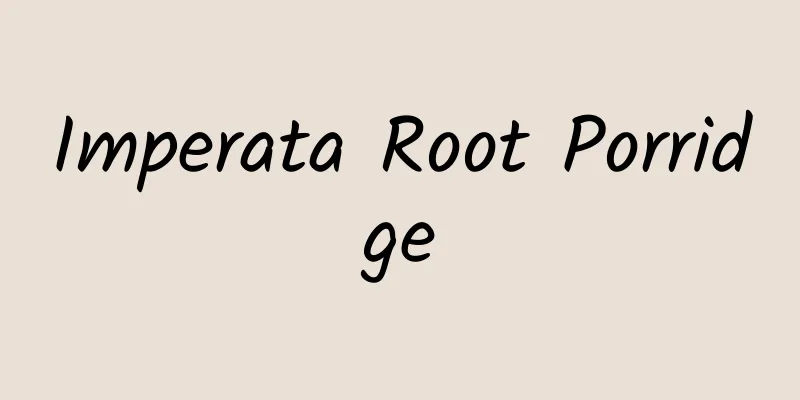 Imperata Root Porridge