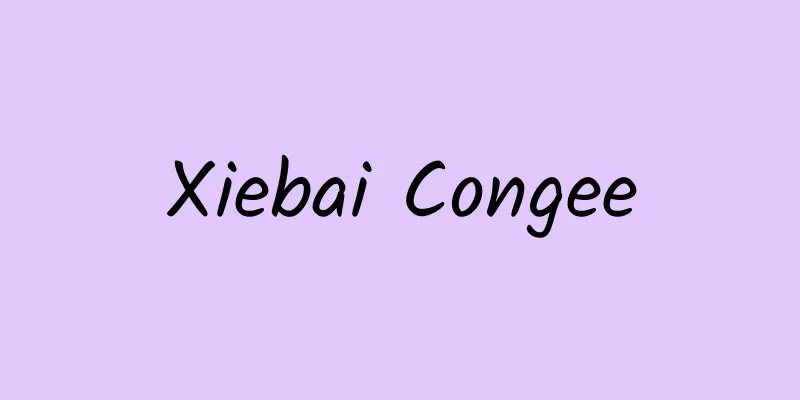 Xiebai Congee