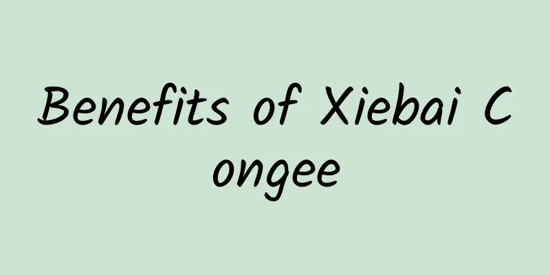 Benefits of Xiebai Congee