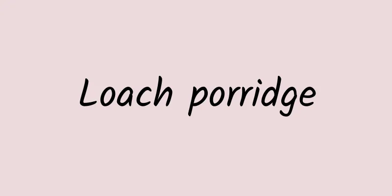 Loach porridge