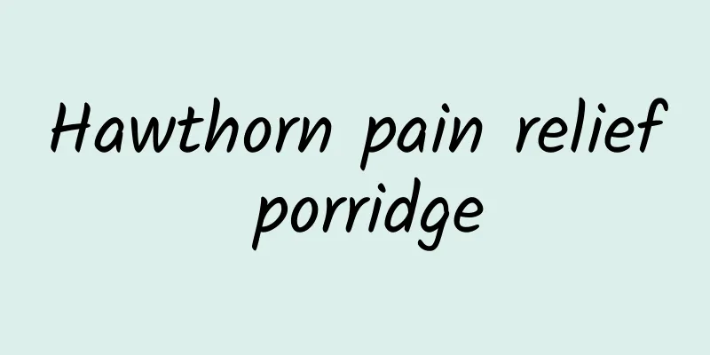 Hawthorn pain relief porridge