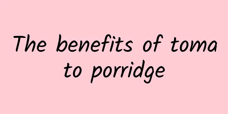 The benefits of tomato porridge