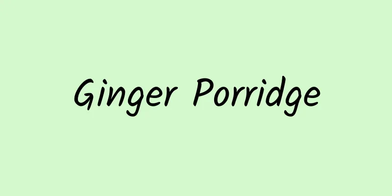 Ginger Porridge