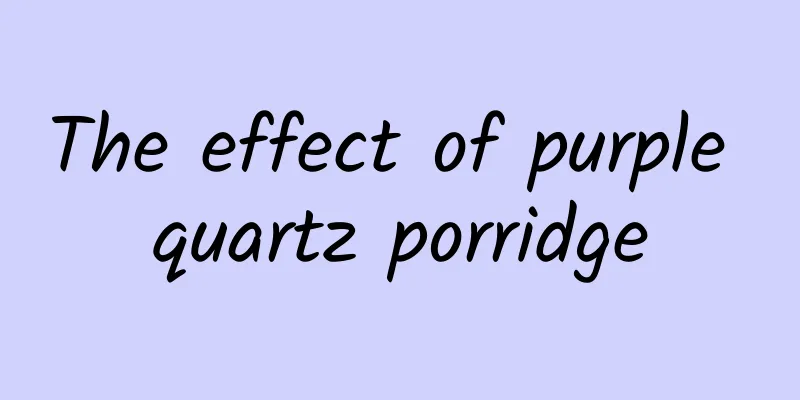 The effect of purple quartz porridge