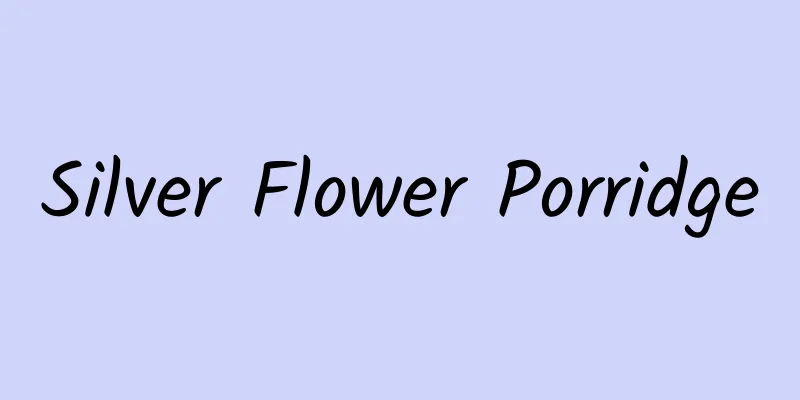 Silver Flower Porridge