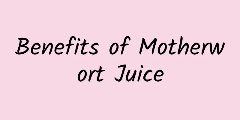 Benefits of Motherwort Juice