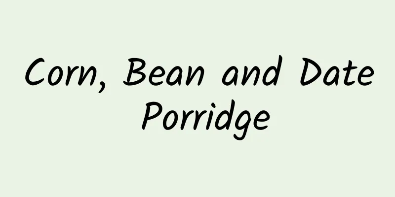 Corn, Bean and Date Porridge