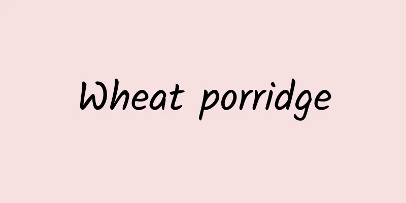 Wheat porridge