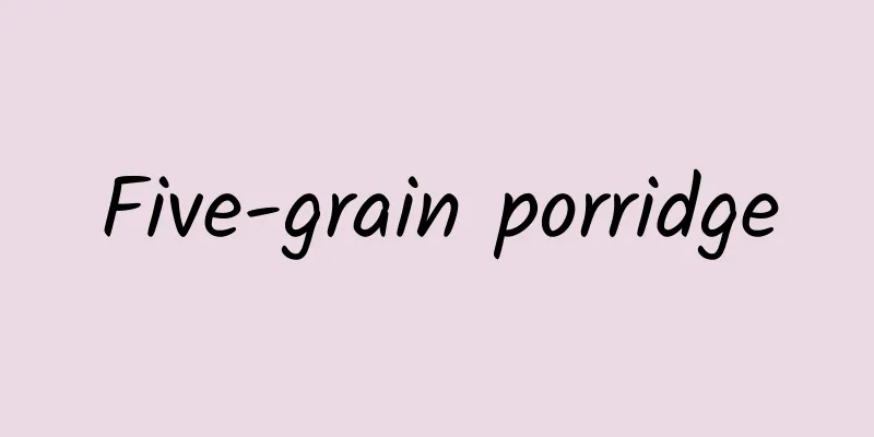 Five-grain porridge