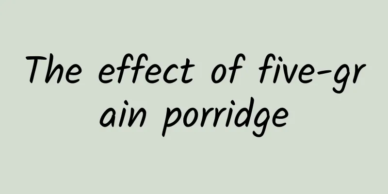 The effect of five-grain porridge