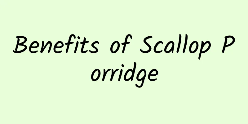 Benefits of Scallop Porridge