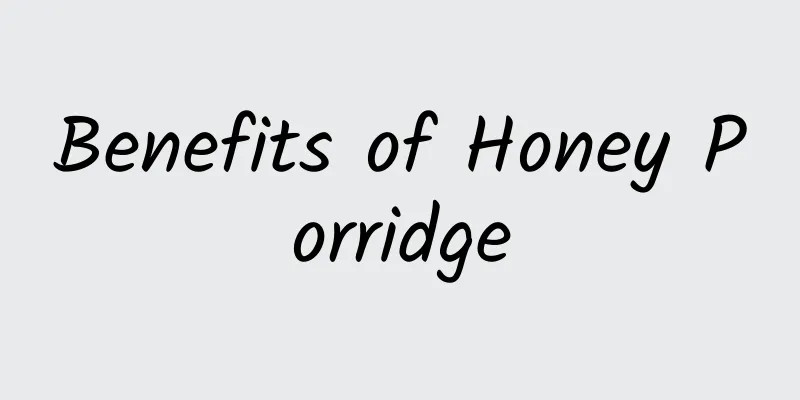 Benefits of Honey Porridge