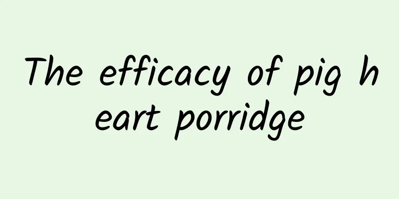 The efficacy of pig heart porridge