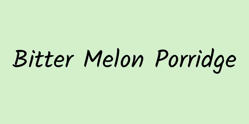 Bitter Melon Porridge