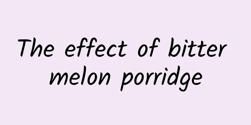 The effect of bitter melon porridge