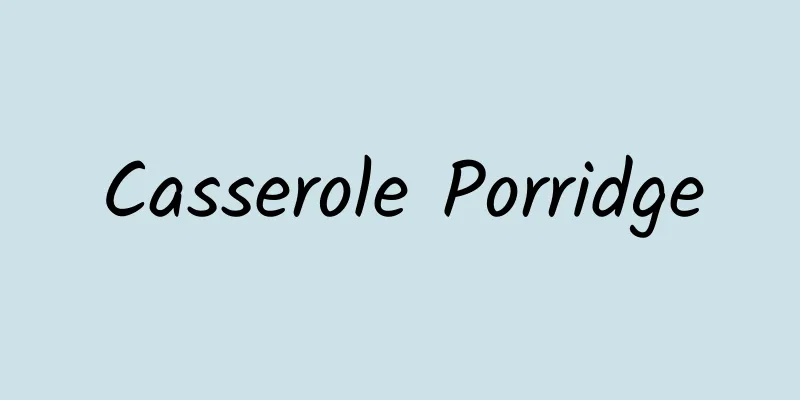 Casserole Porridge