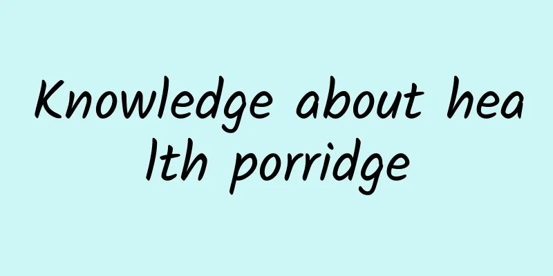 Knowledge about health porridge