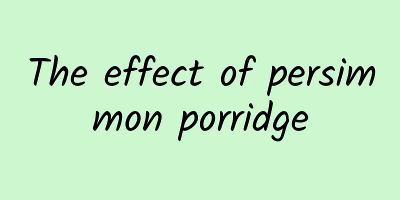 The effect of persimmon porridge