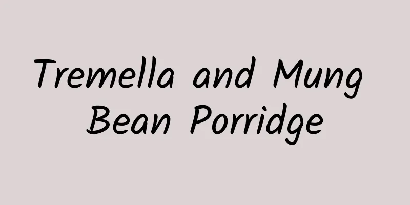 Tremella and Mung Bean Porridge